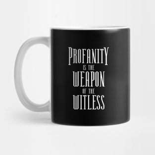 Profanity is the weapon of the witless, Curse Words Mug